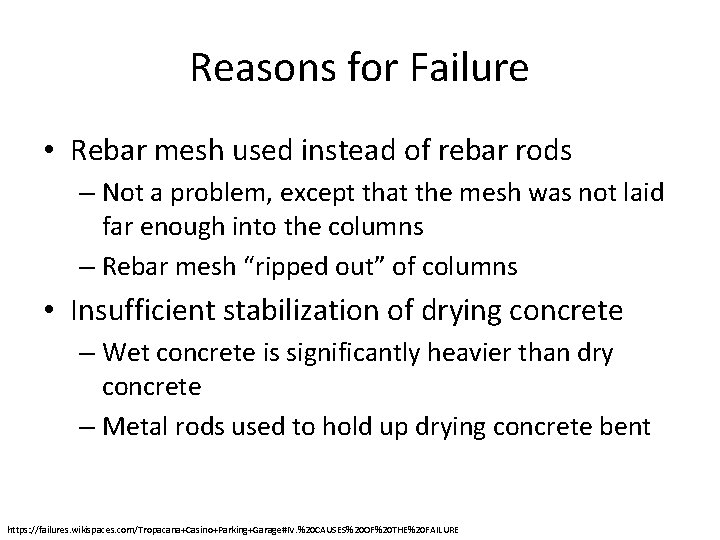 Reasons for Failure • Rebar mesh used instead of rebar rods – Not a