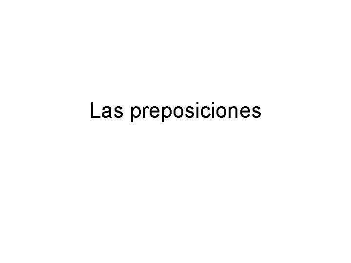 Las preposiciones 