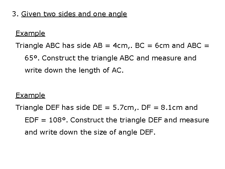 Construction of Triangles 1 Given three sides Example