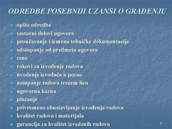 ODREDBE POSEBNIH UZANSI O GRAĐENJU n n n n opšte odredbe sastavni delovi ugovora