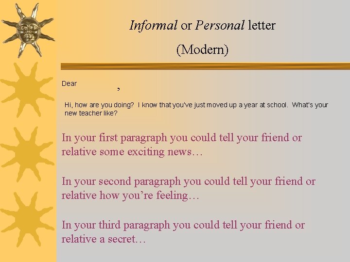 Informal or Personal letter (Modern) Dear , Hi, how are you doing? I know Informal or Personal letter (Modern) Dear , Hi, how are you doing? I know