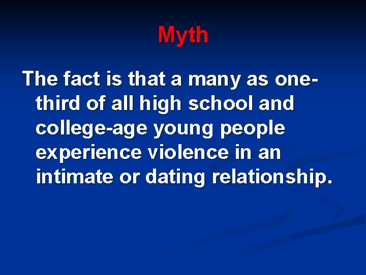Myth The fact is that a many as onethird of all high school and