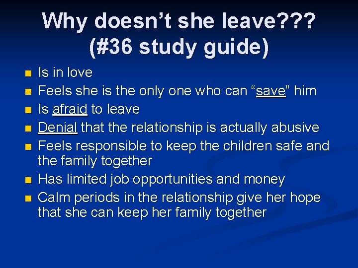 Why doesn’t she leave? ? ? (#36 study guide) n n n n Is
