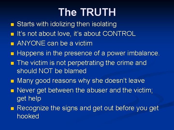 The TRUTH n n n n Starts with idolizing then isolating It’s not about