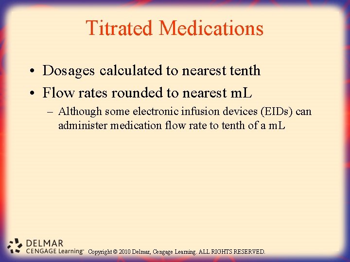 Titrated Medications • Dosages calculated to nearest tenth • Flow rates rounded to nearest Titrated Medications • Dosages calculated to nearest tenth • Flow rates rounded to nearest