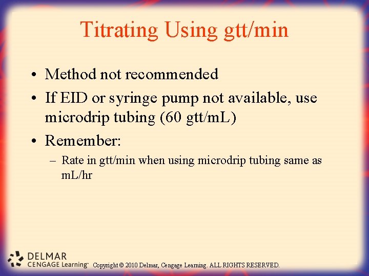 Titrating Using gtt/min • Method not recommended • If EID or syringe pump not Titrating Using gtt/min • Method not recommended • If EID or syringe pump not