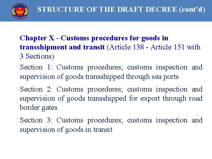 STRUCTURE OF THE DRAFT DECREE (cont’d) Chapter X - Customs procedures for goods in