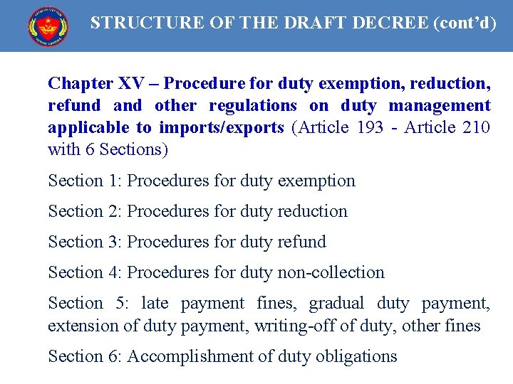 STRUCTURE OF THE DRAFT DECREE (cont’d) Chapter XV – Procedure for duty exemption, reduction,