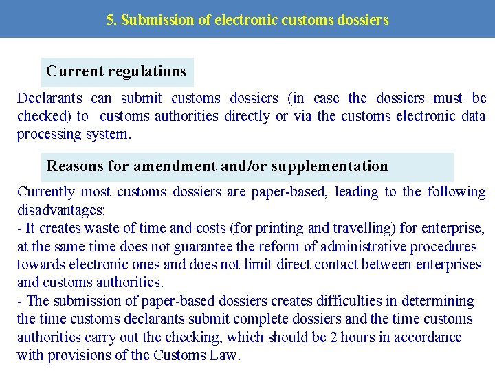 5. Submission of electronic customs dossiers Current regulations Declarants can submit customs dossiers (in