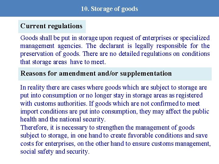 10. Storage of goods Current regulations Goods shall be put in storage upon request