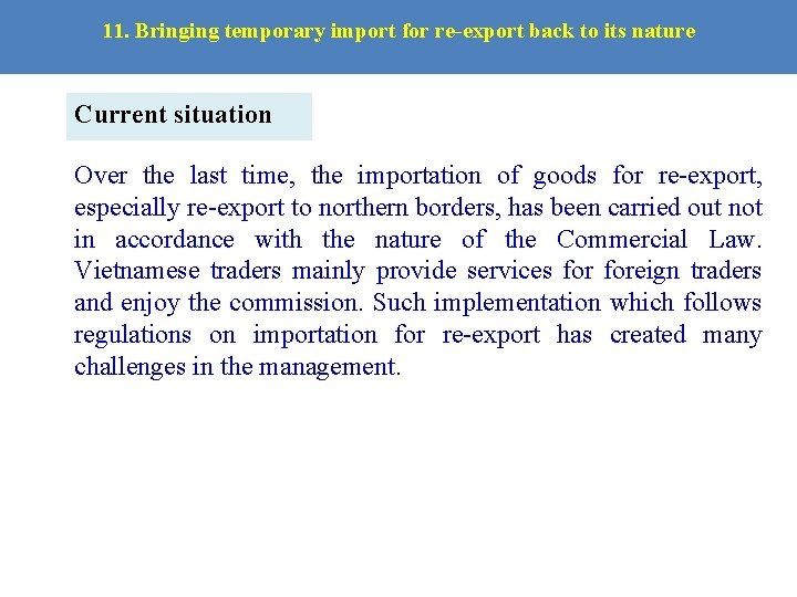 11. Bringing temporary import for re-export back to its nature Current situation Over the