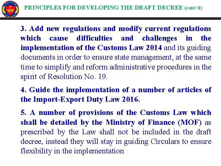 PRINCIPLES FOR DEVELOPING THE DRAFT DECREE (cont’d) 3. Add new regulations and modify current