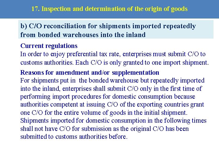 17. Inspection and determination of the origin of goods b) C/O reconciliation for shipments