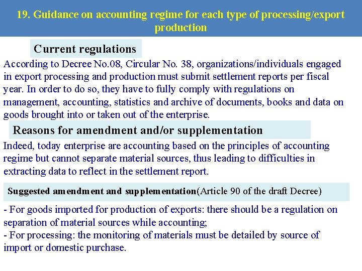 19. Guidance on accounting regime for each type of processing/export production Current regulations According