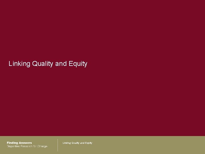 Linking Quality and Equity 