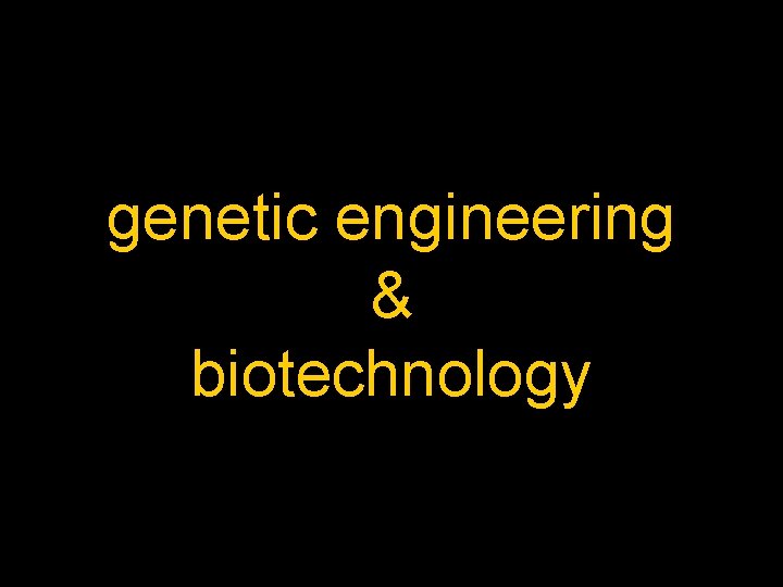genetic engineering & biotechnology 