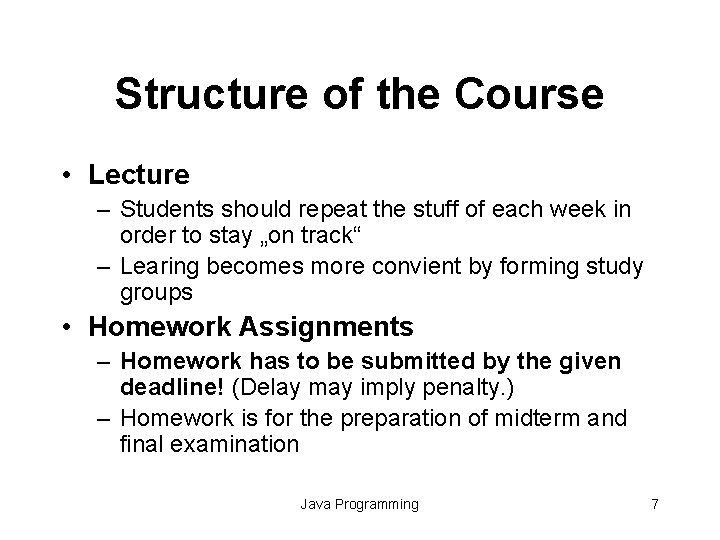 Structure of the Course • Lecture – Students should repeat the stuff of each