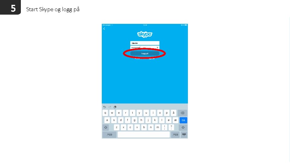 5 Start Skype og logg på karinor 