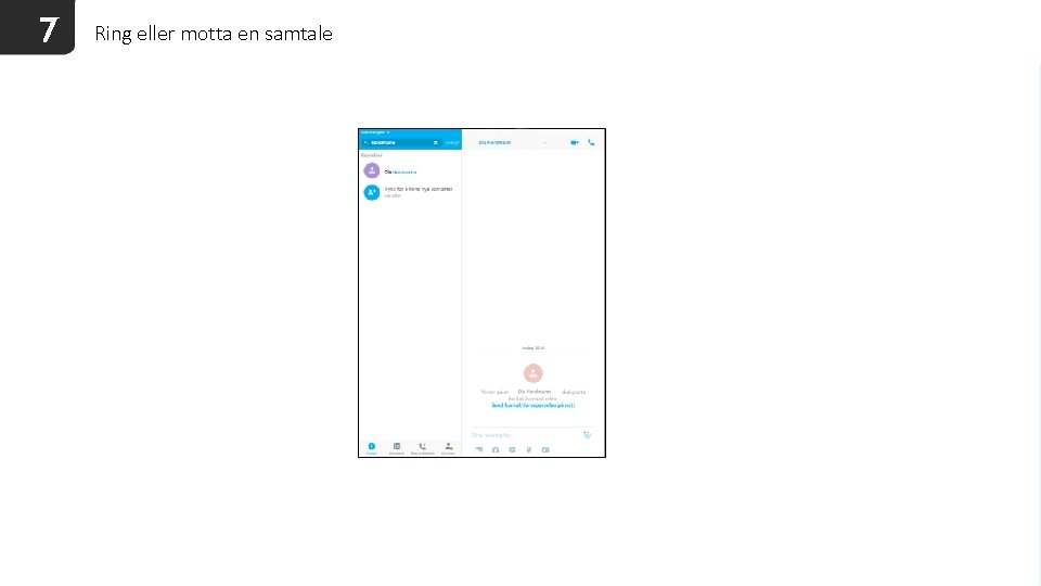 7 Ring eller motta en samtale 