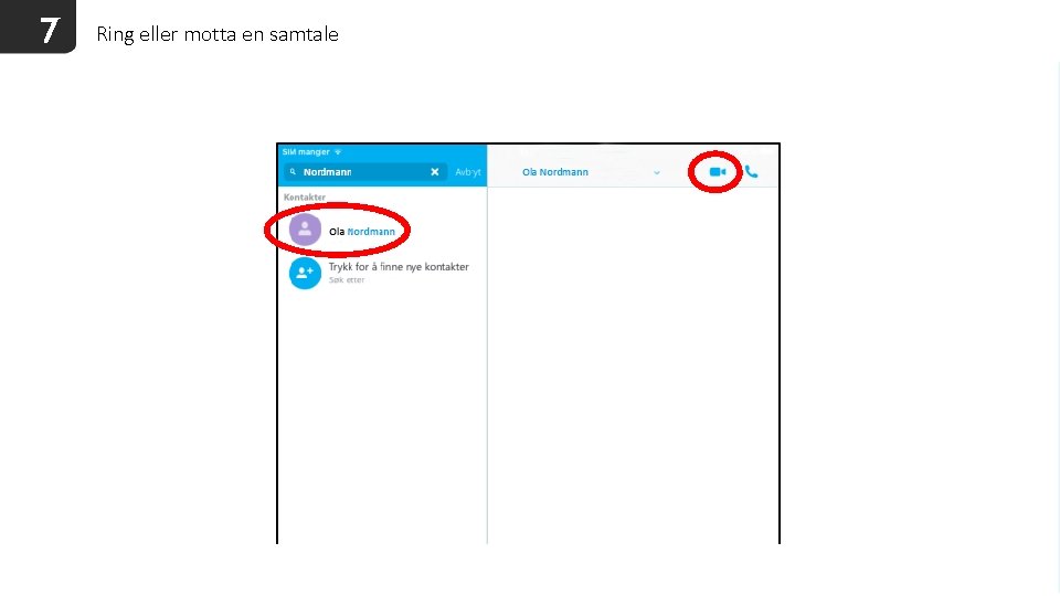 7 Ring eller motta en samtale 