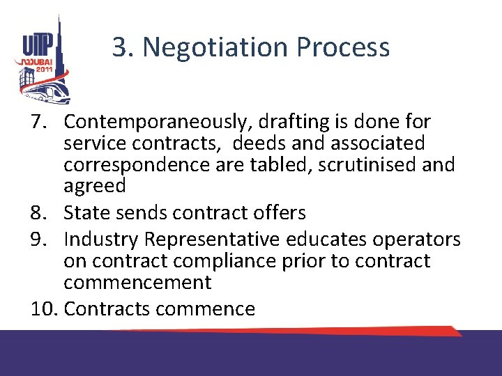 3. Negotiation Process 7. Contemporaneously, drafting is done for service contracts, deeds and associated