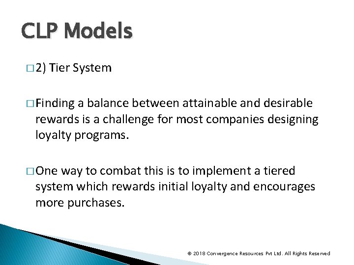 CLP Models � 2) Tier System � Finding a balance between attainable and desirable