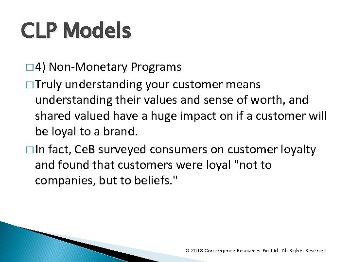 CLP Models � 4) Non-Monetary Programs � Truly understanding your customer means understanding their