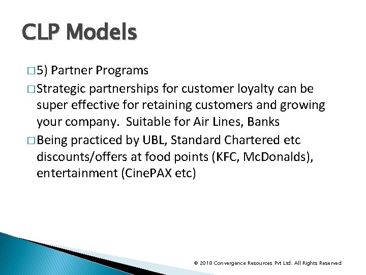 CLP Models � 5) Partner Programs � Strategic partnerships for customer loyalty can be