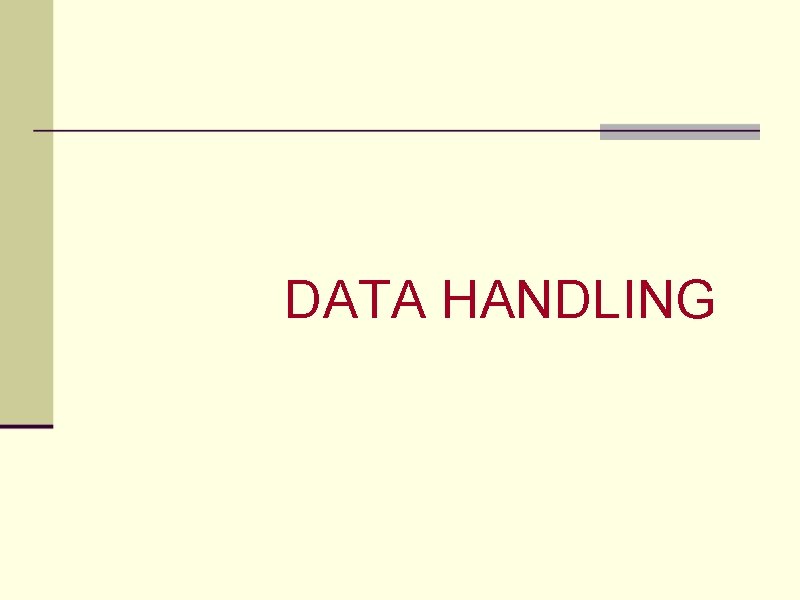 DATA HANDLING 