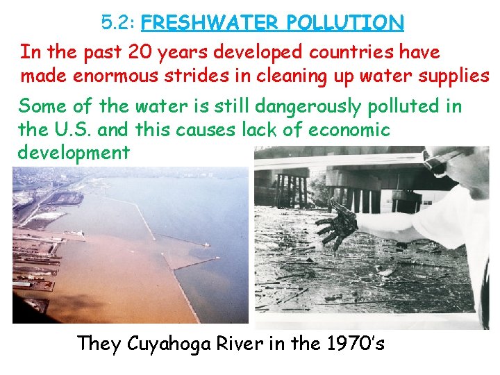 5. 2: FRESHWATER POLLUTION In the past 20 years developed countries have made enormous
