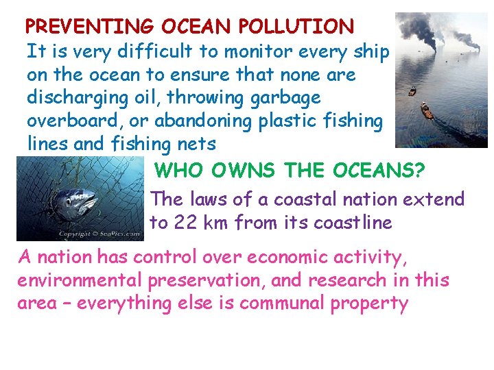 PREVENTING OCEAN POLLUTION It is very difficult to monitor every ship on the ocean