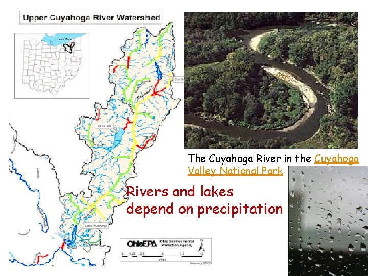 The Cuyahoga River in the Cuyahoga Valley National Park Rivers and lakes depend on