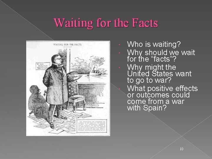 Waiting for the Facts Who is waiting? Why should we wait for the “facts”?