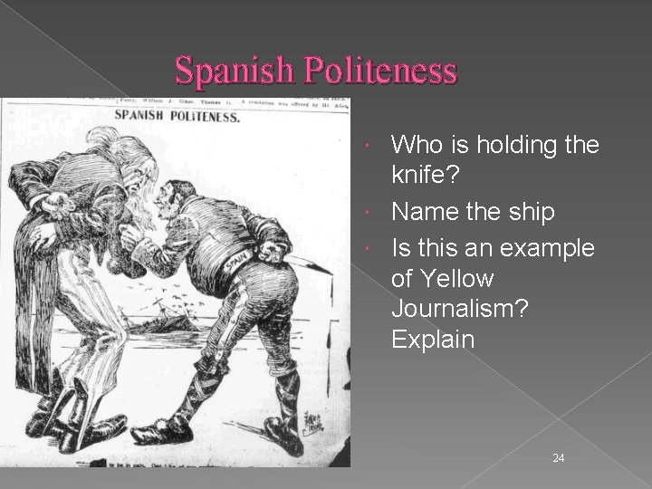 Spanish Politeness Who is holding the knife? Name the ship Is this an example