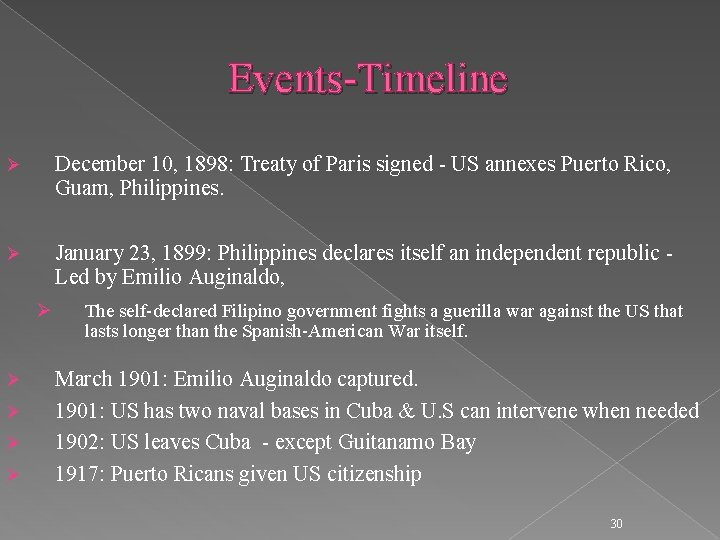 Events-Timeline Ø December 10, 1898: Treaty of Paris signed - US annexes Puerto Rico,