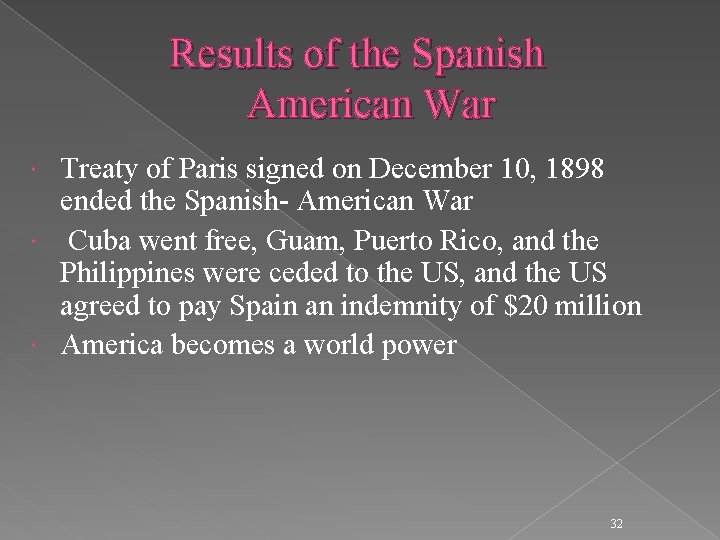 Results of the Spanish American War Treaty of Paris signed on December 10, 1898