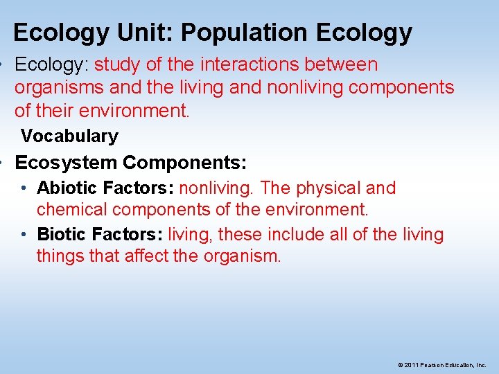 Ecology Unit: Population Ecology • Ecology: study of the interactions between organisms and the