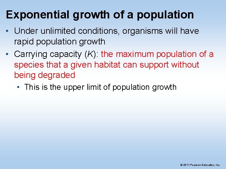 Exponential growth of a population • Under unlimited conditions, organisms will have rapid population