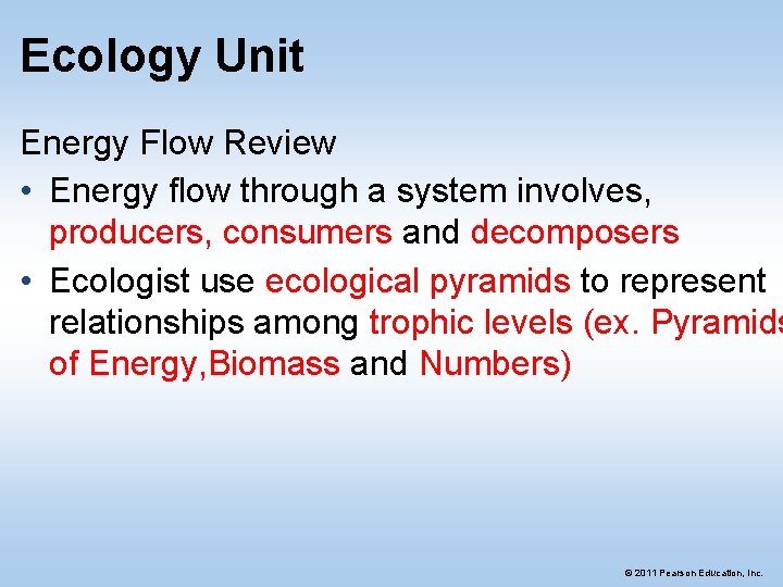 Ecology Unit Energy Flow Review • Energy flow through a system involves, producers, consumers