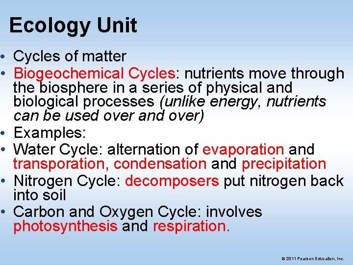 Ecology Unit • Cycles of matter • Biogeochemical Cycles: nutrients move through the biosphere