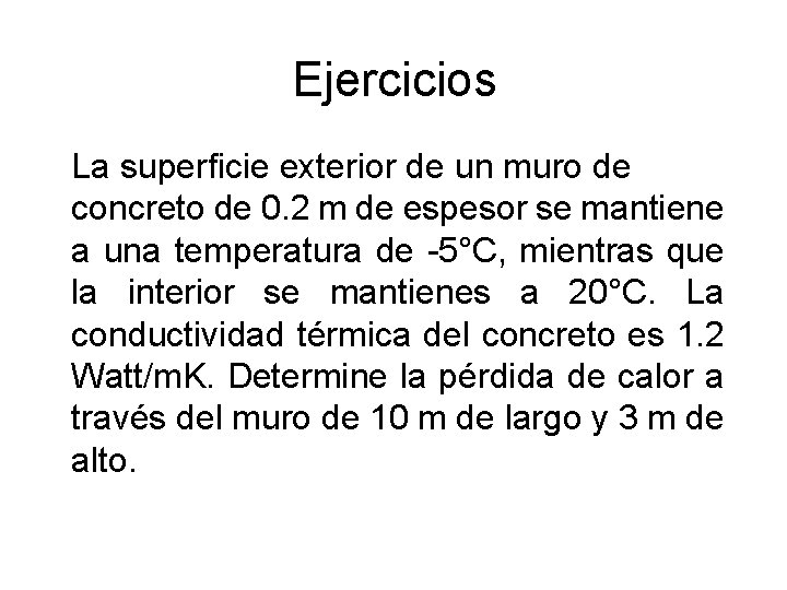 Ejercicios La superficie exterior de un muro de concreto de 0. 2 m de