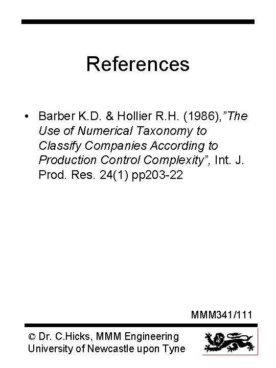 References • Barber K. D. & Hollier R. H. (1986), ”The Use of Numerical