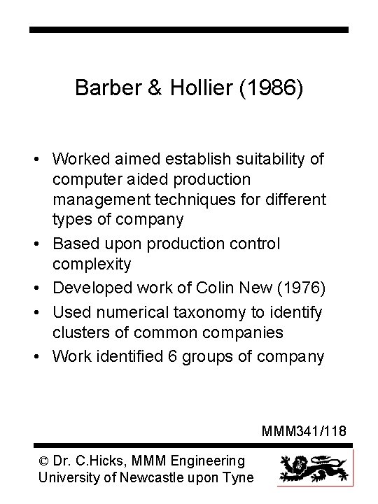 Barber & Hollier (1986) • Worked aimed establish suitability of computer aided production management