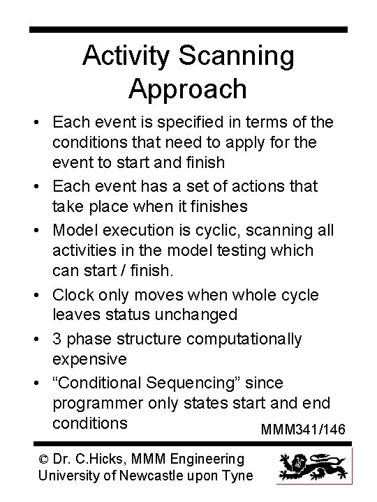 Activity Scanning Approach • Each event is specified in terms of the conditions that