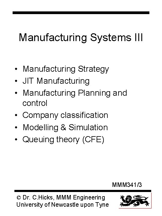 Manufacturing Systems III • Manufacturing Strategy • JIT Manufacturing • Manufacturing Planning and control