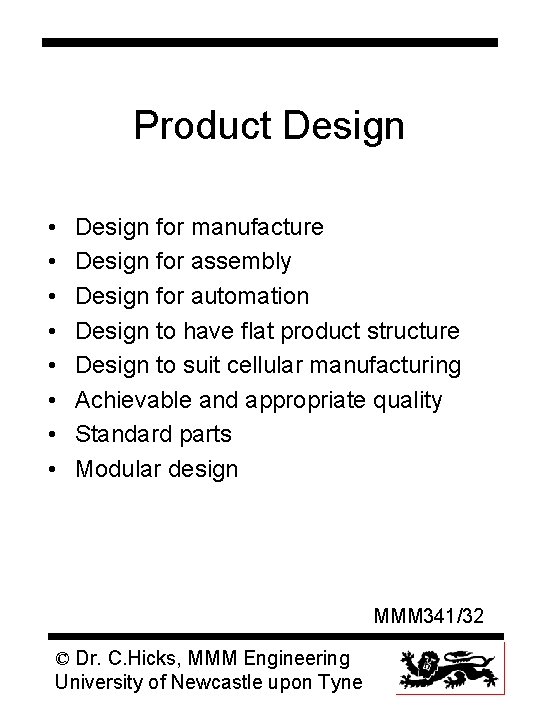 Product Design • • Design for manufacture Design for assembly Design for automation Design