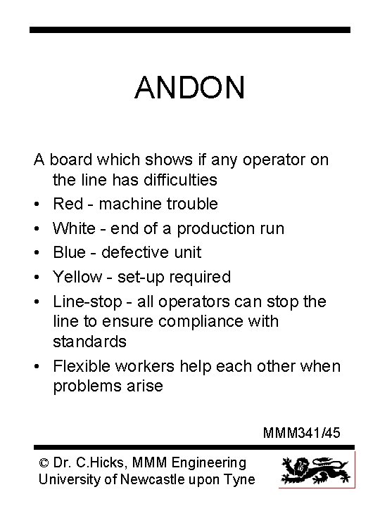 ANDON A board which shows if any operator on the line has difficulties •