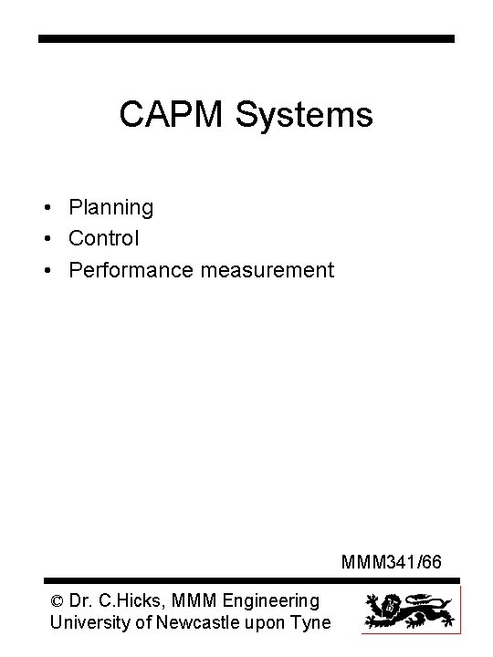 CAPM Systems • Planning • Control • Performance measurement MMM 341/66 © Dr. C.