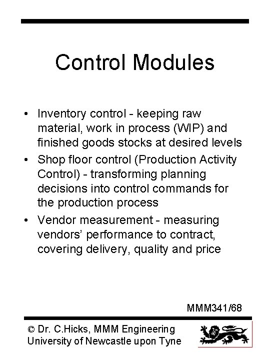 Control Modules • Inventory control - keeping raw material, work in process (WIP) and