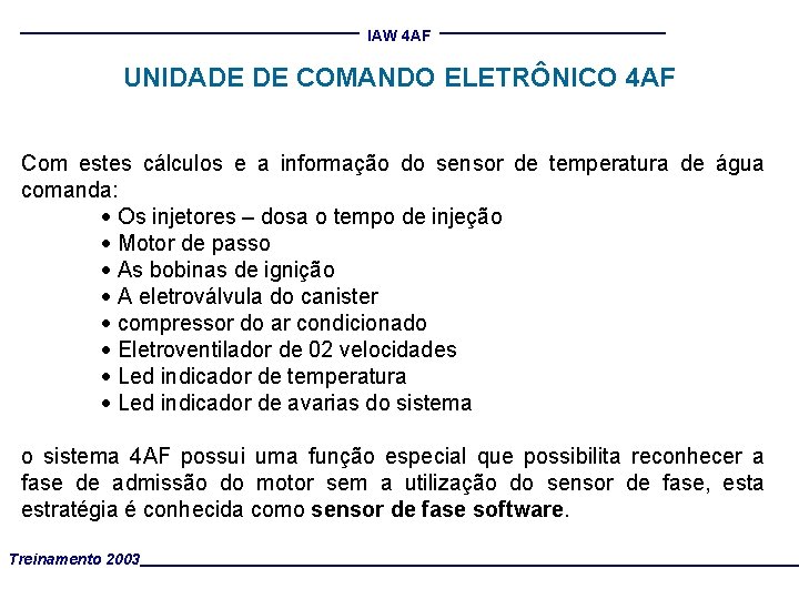 IAW 4 AF UNIDADE DE COMANDO ELETRÔNICO 4 AF Com estes cálculos e a